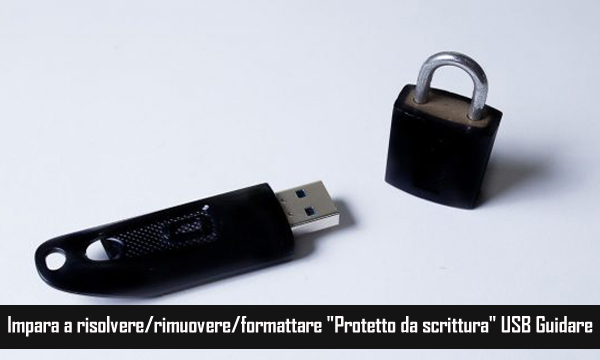 Correggi Rimuovi e formatta l'unità USB protetta da scrittura