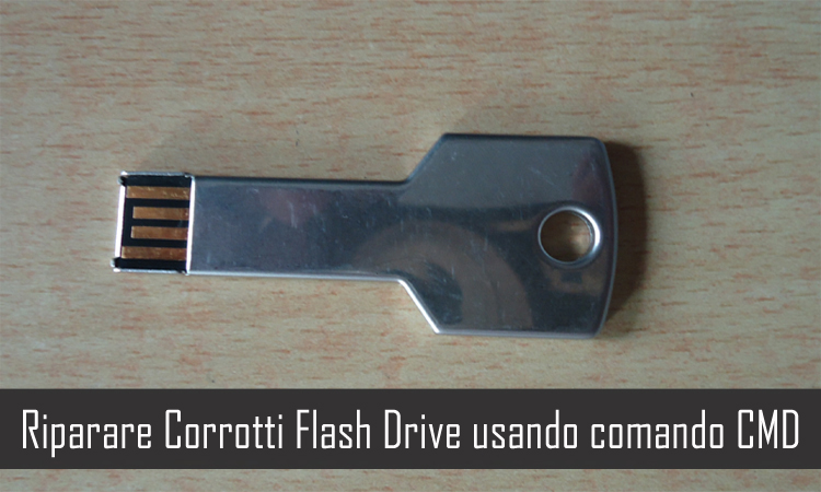Riparare Corrotti Flash Drive usando comando CMD
