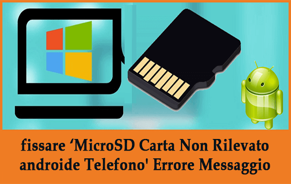 fissare MicroSD Carta Non Rilevato androide Telefono Errore Messaggio