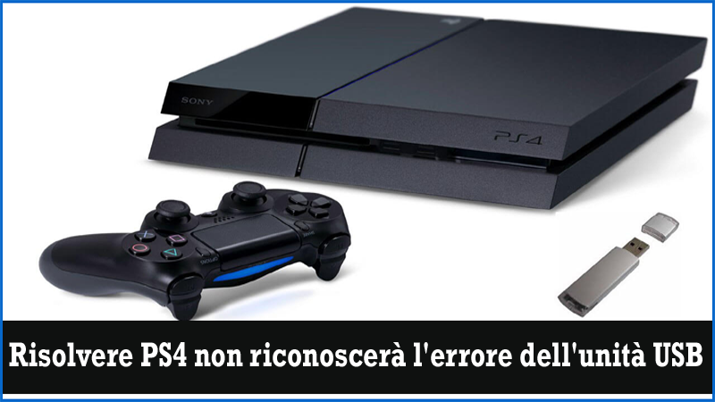 PS4 non legge l'unità USB o non riconosce l'archivio USB