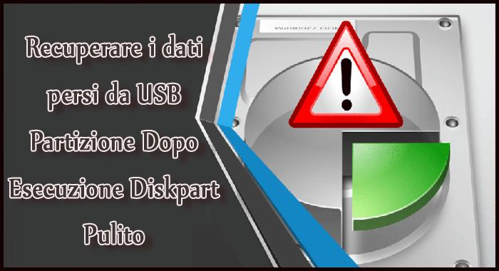 Recuperare i dati persi da USB Partizione Dopo Esecuzione Diskpart Pulito