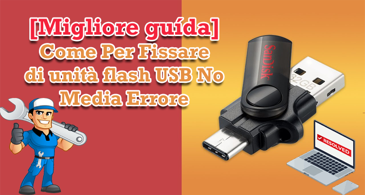 Fissare di unità flash USB No Media Errore