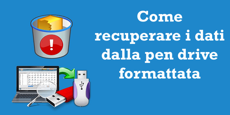 recuperare i file dopo la formattazione della pen drive