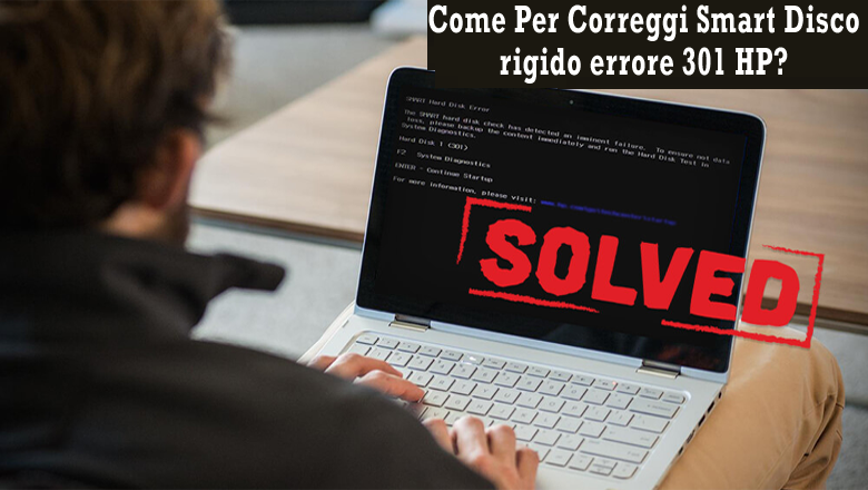 come correggere l'errore del disco rigido smart 301 HP Laptop