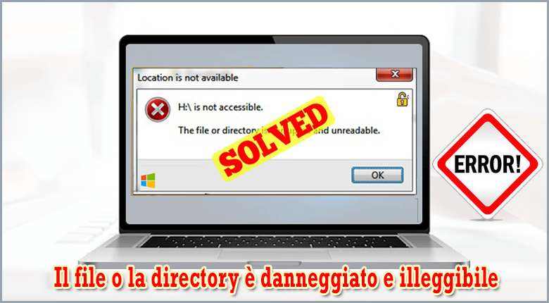 il file o la directory è danneggiato e illeggibile