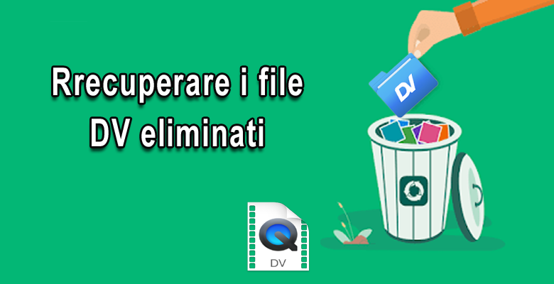 recuperare i file DV eliminati