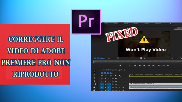 correggere il video di Adobe Premiere Pro non riprodotto