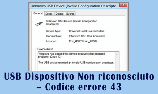 USB Dispositivo Non riconosciuto – Codice errore 43