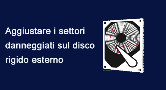 Aggiustare i settori danneggiati sul disco rigido esterno