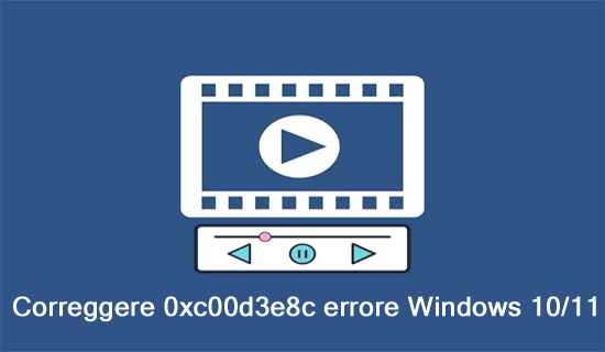 correggere 0xc00d3e8c l'errore in Windows