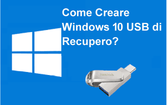 Creare Windows 10 USB di Recupero